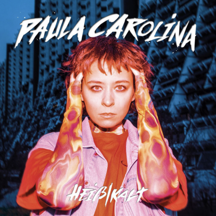 Paula Carolina - Heiss/Kalt (Writing & Production) 